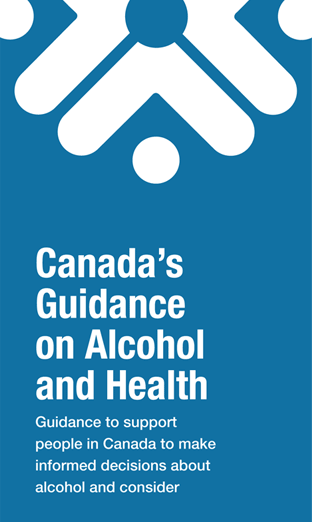 Canada’s Guidance on Alcohol and Health 